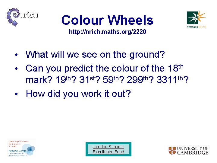 Colour Wheels http: //nrich. maths. org/2220 • What will we see on the ground?