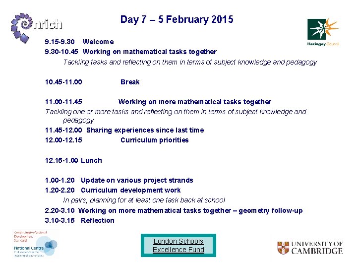 Day 7 – 5 February 2015 9. 15 -9. 30 Welcome 9. 30 -10.