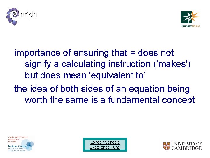 importance of ensuring that = does not signify a calculating instruction ('makes') but does