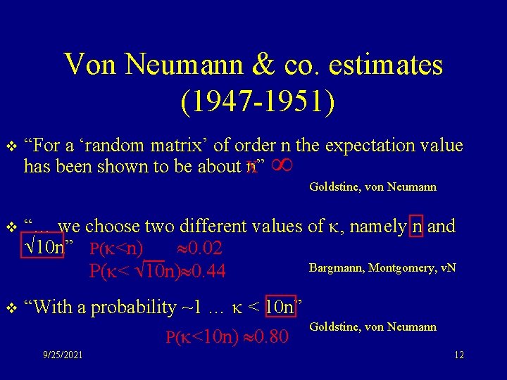 Von Neumann & co. estimates (1947 -1951) v “For a ‘random matrix’ of order