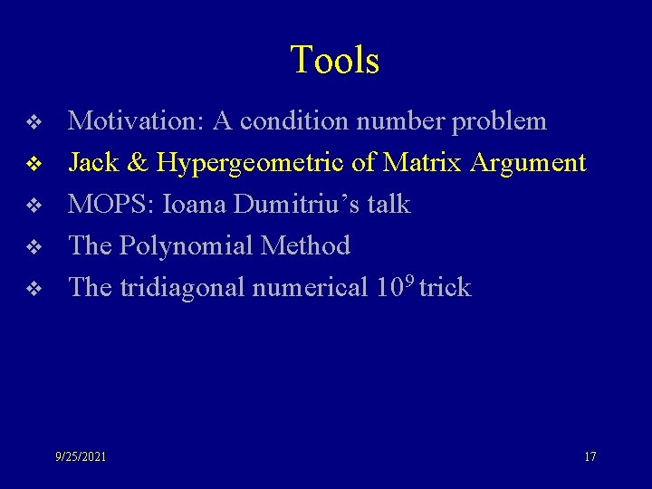 Tools v v v Motivation: A condition number problem Jack & Hypergeometric of Matrix