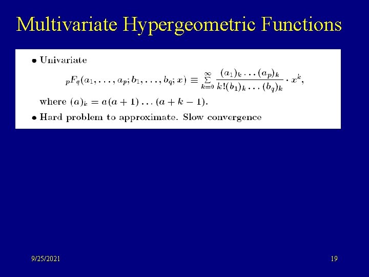 Multivariate Hypergeometric Functions 9/25/2021 19 