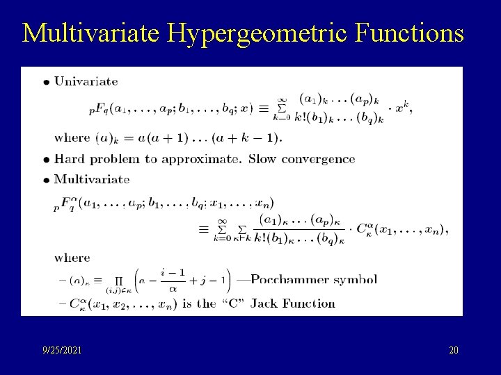 Multivariate Hypergeometric Functions 9/25/2021 20 