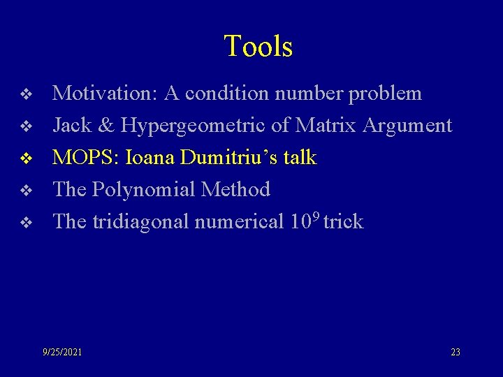 Tools v v v Motivation: A condition number problem Jack & Hypergeometric of Matrix