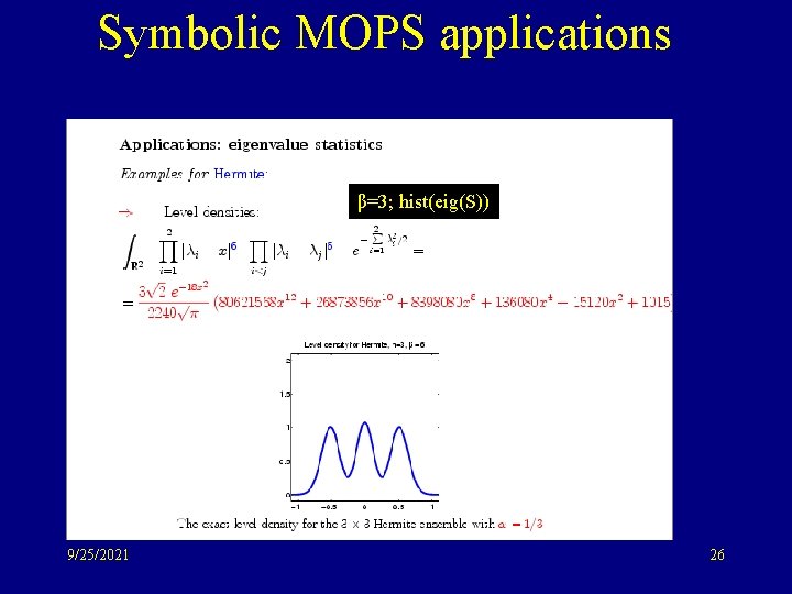 Symbolic MOPS applications β=3; hist(eig(S)) 9/25/2021 26 
