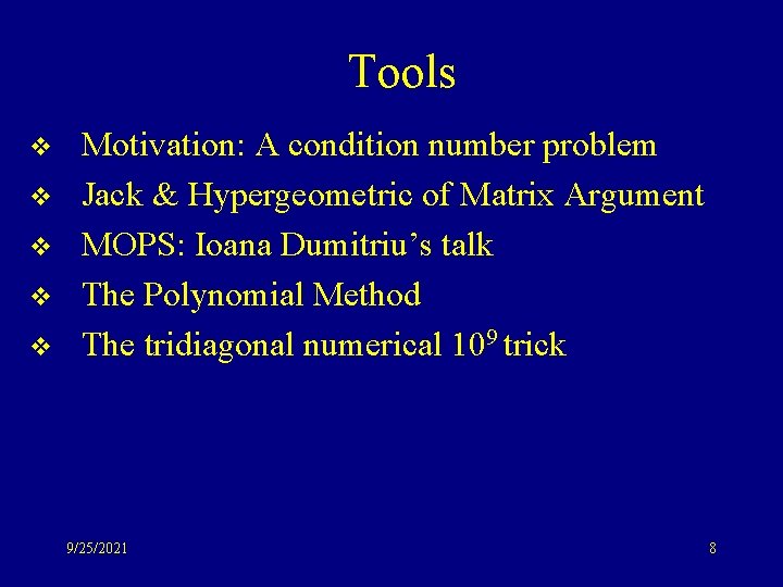 Tools v v v Motivation: A condition number problem Jack & Hypergeometric of Matrix