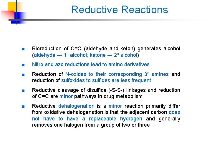 Reductive Reactions ■ Bioreduction of C=O (aldehyde and keton) generates alcohol (aldehyde → 1