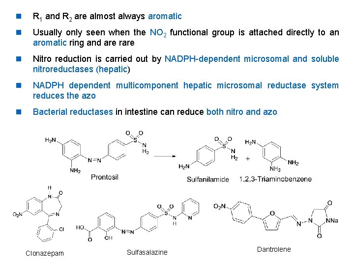 n R 1 and R 2 are almost always aromatic n Usually only seen