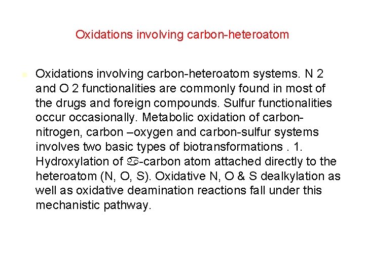 Oxidations involving carbon-heteroatom n Oxidations involving carbon-heteroatom systems. N 2 and O 2 functionalities