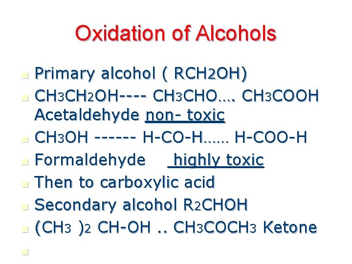 Oxidation of Alcohols n n n n Primary alcohol ( RCH 2 OH) CH