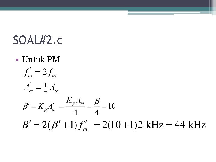 SOAL#2. c • Untuk PM 