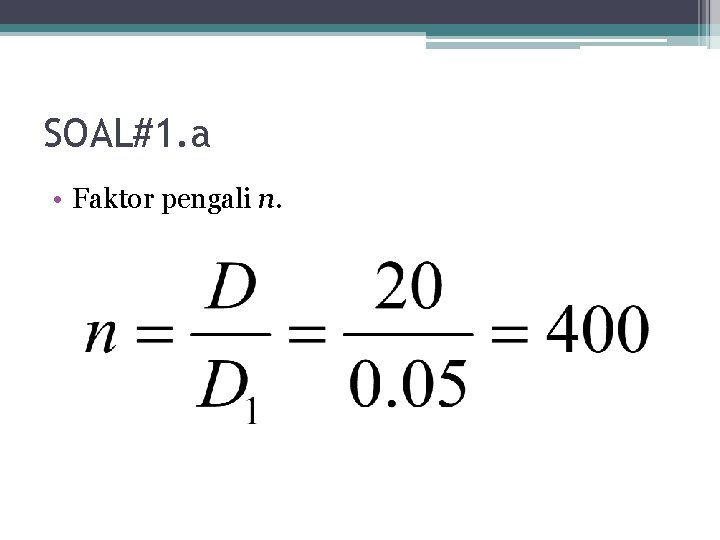 SOAL#1. a • Faktor pengali n. 