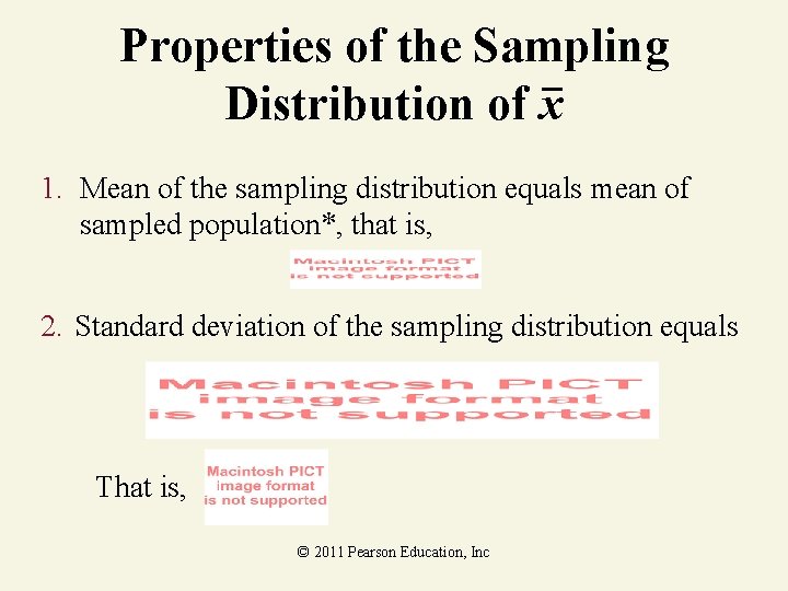 Properties of the Sampling Distribution of x 1. Mean of the sampling distribution equals