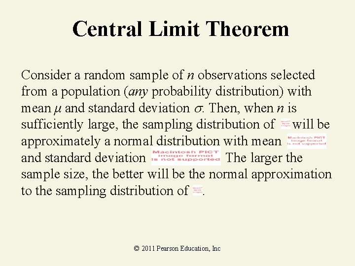 Central Limit Theorem Consider a random sample of n observations selected from a population