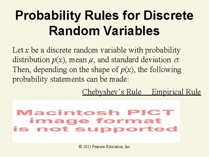 Probability Rules for Discrete Random Variables Let x be a discrete random variable with
