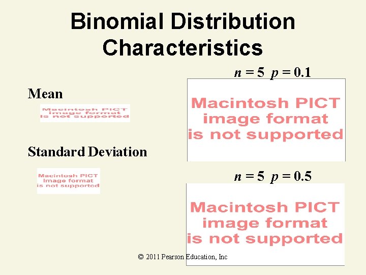 Binomial Distribution Characteristics n = 5 p = 0. 1 Mean Standard Deviation n