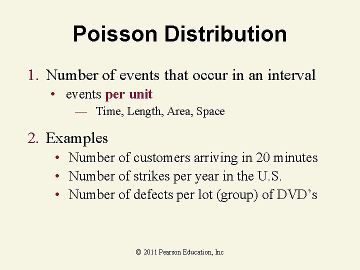 Poisson Distribution 1. Number of events that occur in an interval • events per