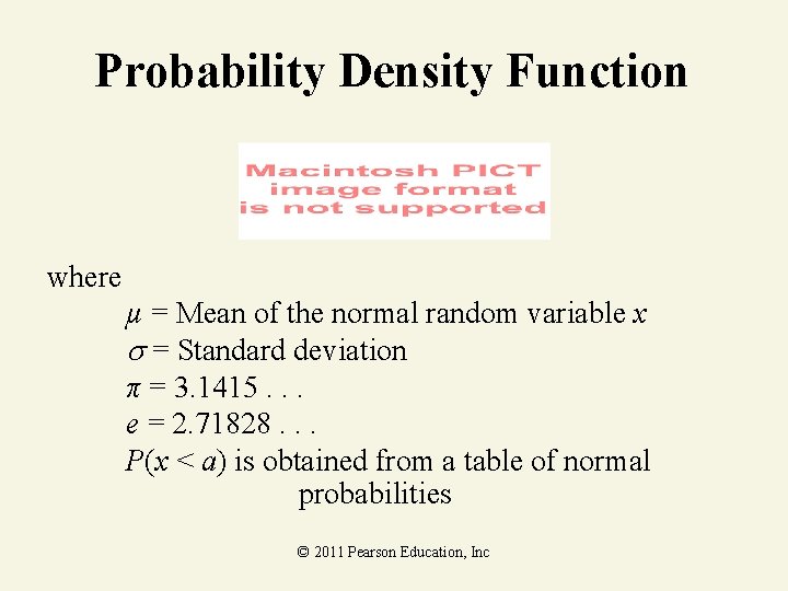 Probability Density Function where µ = Mean of the normal random variable x =