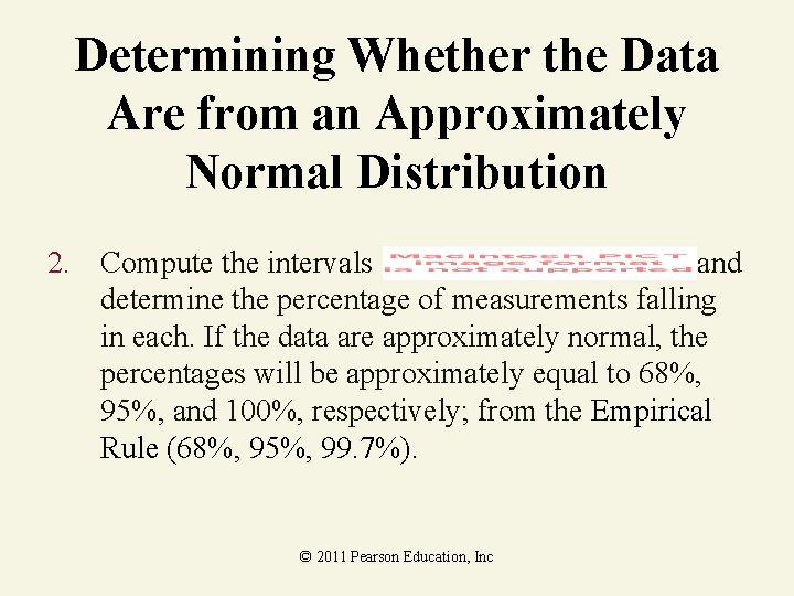 Determining Whether the Data Are from an Approximately Normal Distribution 2. Compute the intervals
