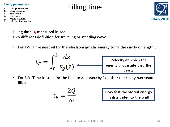 Cavity parameters 1. 2. 3. 4. 5. 6. Average electric field Shunt impedance Quality