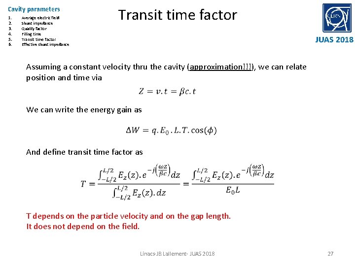 Cavity parameters 1. 2. 3. 4. 5. 6. Average electric field Shunt impedance Quality