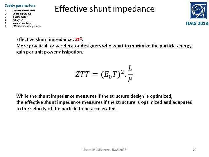 Cavity parameters 1. 2. 3. 4. 5. 6. Average electric field Shunt impedance Quality