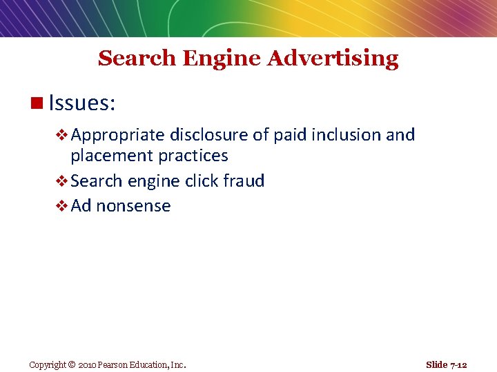 Search Engine Advertising n Issues: v Appropriate disclosure of paid inclusion and placement practices