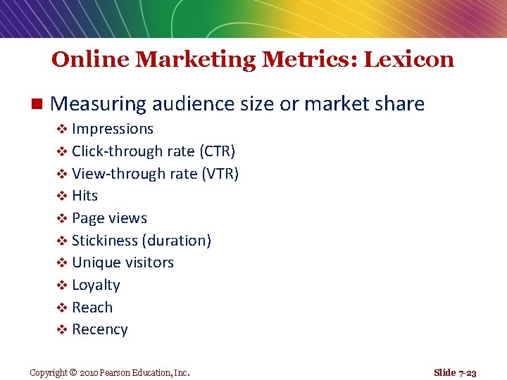 Online Marketing Metrics: Lexicon n Measuring audience size or market share v Impressions v