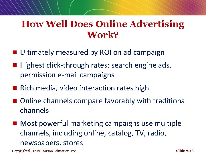 How Well Does Online Advertising Work? n Ultimately measured by ROI on ad campaign