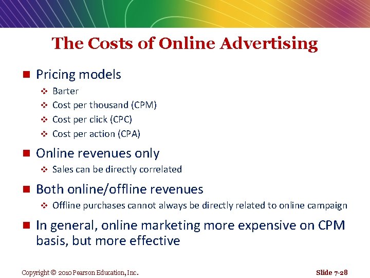 The Costs of Online Advertising n Pricing models Barter v Cost per thousand (CPM)