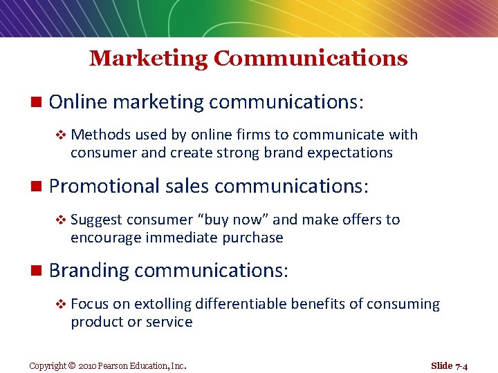 Marketing Communications n Online marketing communications: v Methods used by online firms to communicate