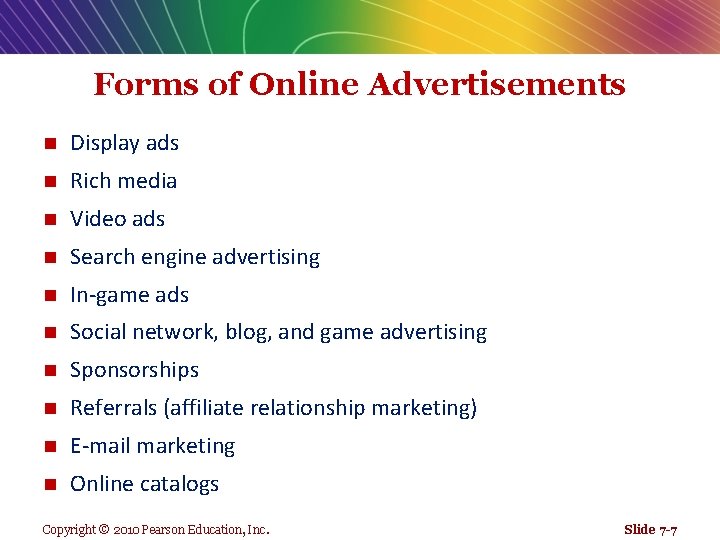 Forms of Online Advertisements n Display ads n Rich media n Video ads n