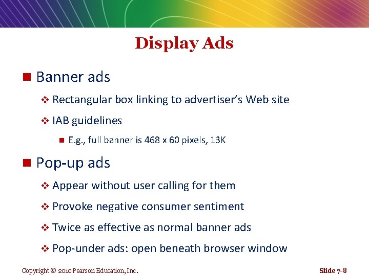 Display Ads n Banner ads v Rectangular box linking to advertiser’s Web site v