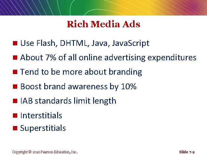 Rich Media Ads n Use Flash, DHTML, Java. Script n About 7% of all