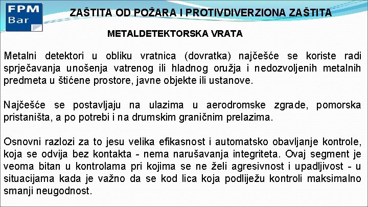 ZAŠTITA OD POŽARA I PROTIVDIVERZIONA ZAŠTITA METALDETEKTORSKA VRATA Metalni detektori u obliku vratnica (dovratka)