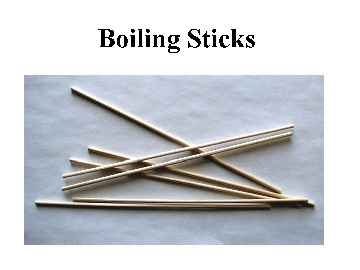 Boiling Sticks 