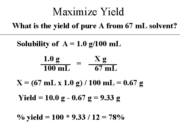 Maximize Yield What is the yield of pure A from 67 m. L solvent?