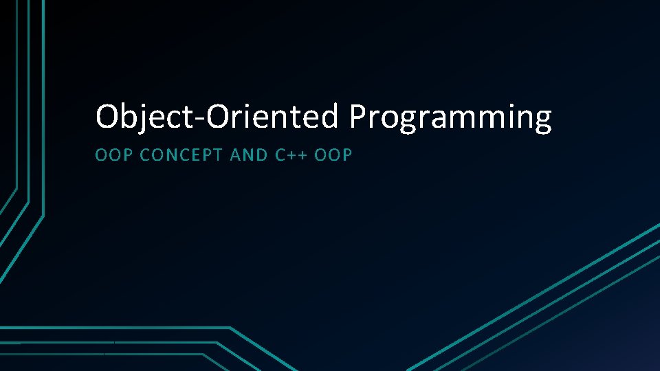 Object-Oriented Programming OOP CONCEPT AND C++ OOP 