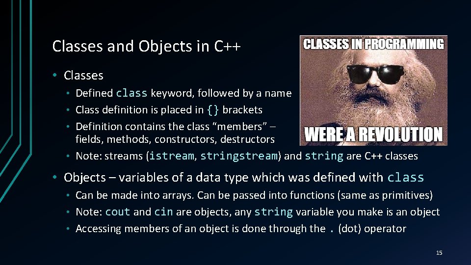 Classes and Objects in C++ • Classes Defined class keyword, followed by a name