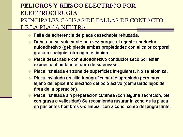 PELIGROS Y RIESGO ELÉCTRICO POR ELECTROCIRUGÍA PRINCIPALES CAUSAS DE FALLAS DE CONTACTO DE LA