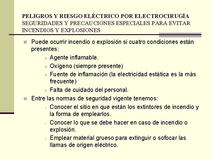 PELIGROS Y RIESGO ELÉCTRICO POR ELECTROCIRUGÍA SEGURIDADES Y PRECAUCIONES ESPECIALES PARA EVITAR INCENDIOS Y