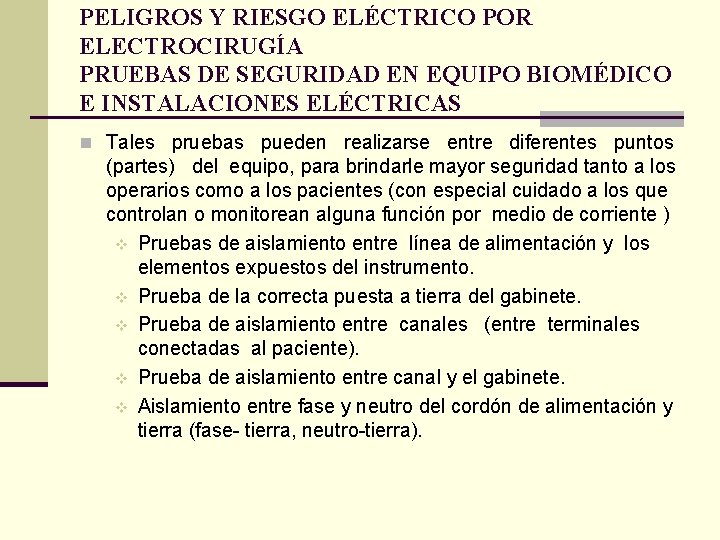 PELIGROS Y RIESGO ELÉCTRICO POR ELECTROCIRUGÍA PRUEBAS DE SEGURIDAD EN EQUIPO BIOMÉDICO E INSTALACIONES