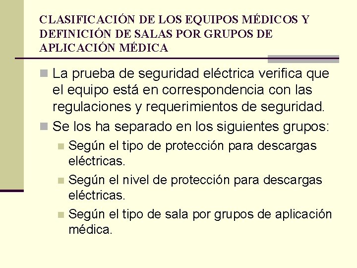 CLASIFICACIÓN DE LOS EQUIPOS MÉDICOS Y DEFINICIÓN DE SALAS POR GRUPOS DE APLICACIÓN MÉDICA