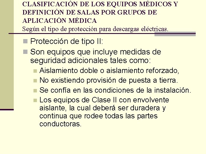 CLASIFICACIÓN DE LOS EQUIPOS MÉDICOS Y DEFINICIÓN DE SALAS POR GRUPOS DE APLICACIÓN MÉDICA