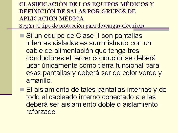 CLASIFICACIÓN DE LOS EQUIPOS MÉDICOS Y DEFINICIÓN DE SALAS POR GRUPOS DE APLICACIÓN MÉDICA