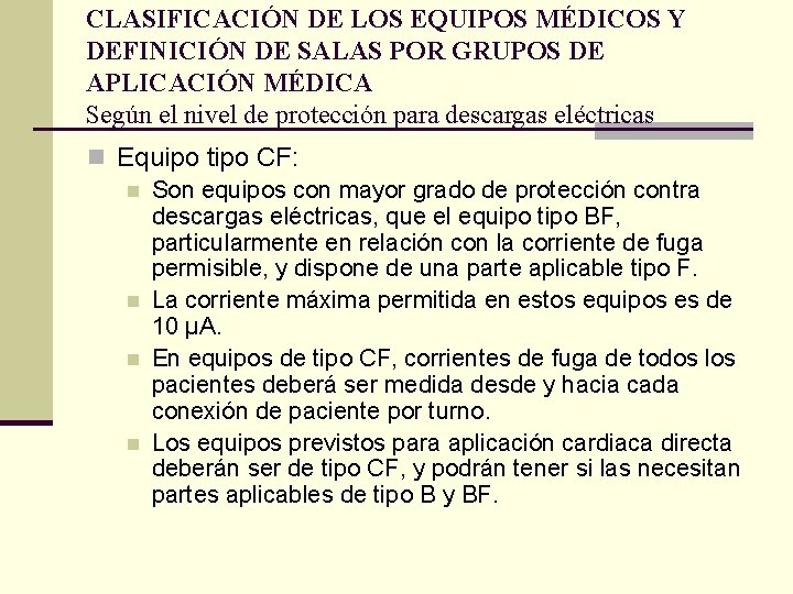 CLASIFICACIÓN DE LOS EQUIPOS MÉDICOS Y DEFINICIÓN DE SALAS POR GRUPOS DE APLICACIÓN MÉDICA