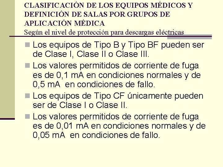 CLASIFICACIÓN DE LOS EQUIPOS MÉDICOS Y DEFINICIÓN DE SALAS POR GRUPOS DE APLICACIÓN MÉDICA