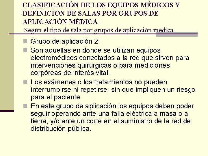 CLASIFICACIÓN DE LOS EQUIPOS MÉDICOS Y DEFINICIÓN DE SALAS POR GRUPOS DE APLICACIÓN MÉDICA