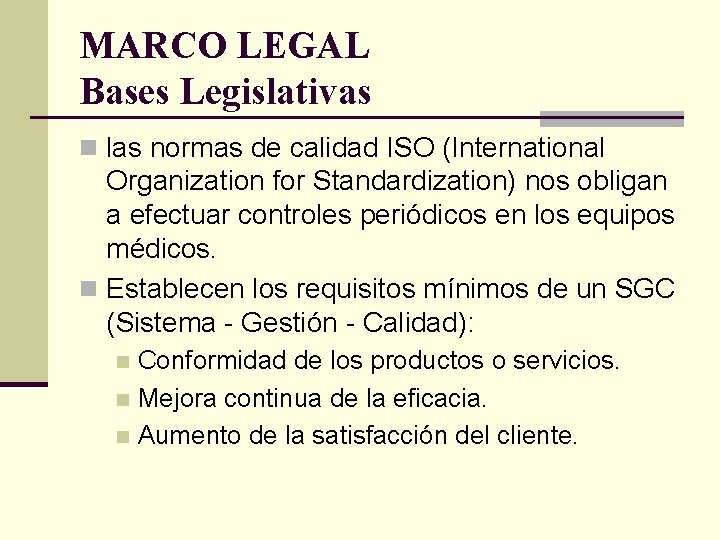 MARCO LEGAL Bases Legislativas n las normas de calidad ISO (International Organization for Standardization)