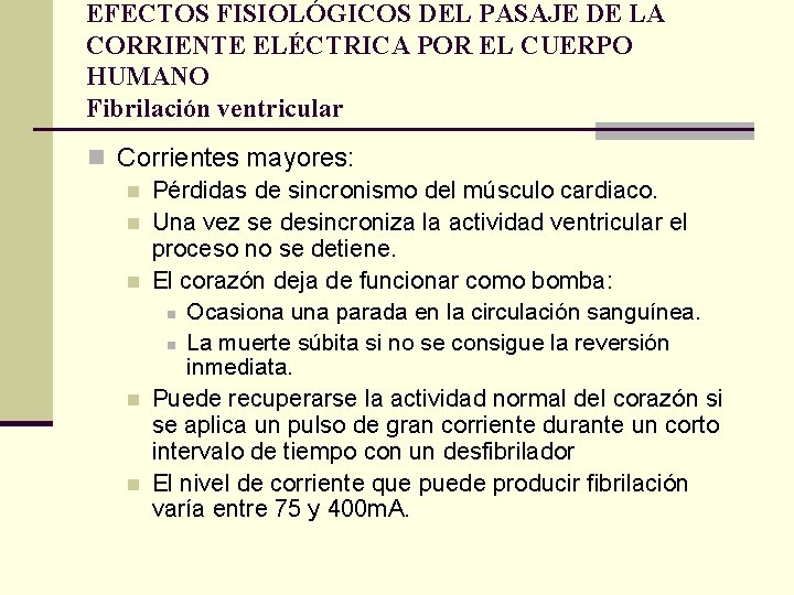 EFECTOS FISIOLÓGICOS DEL PASAJE DE LA CORRIENTE ELÉCTRICA POR EL CUERPO HUMANO Fibrilación ventricular